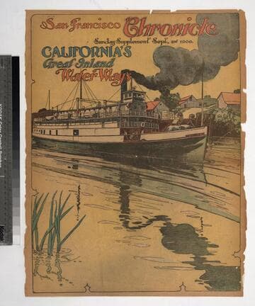 San Francisco Chronicle Sunday supplement Sept. 2nd 1906. California's great inland water ways