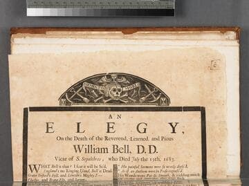An elegy, on the death of the reverend, learned. and pious William Bell, D.D. vicar of S. Sepulchres  : who died July the 19th, 1683