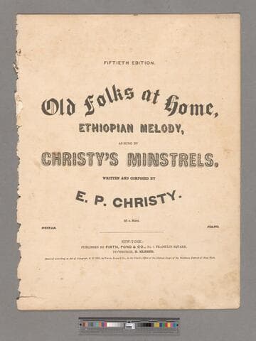Old folks at home : Ethiopian melody, as sung by Christy's Minstrels / written and composed by E. P. Christy