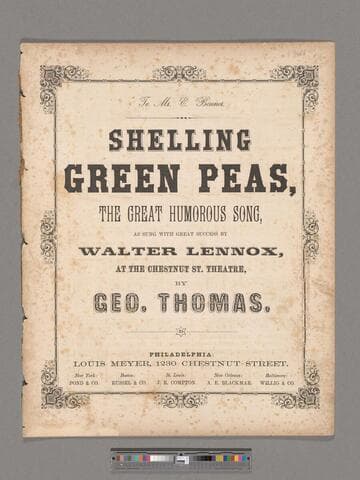 Shelling green peas : the great humorous song / as sung with great success by Walter Lennox, at the Chestnut St. Theatre ; by Geo. Thomas