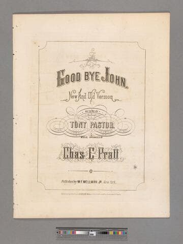 Good bye John. : new and old version as sung by Tony Pastor / words by G. Cooper music arranged by Chas. E. Pratt