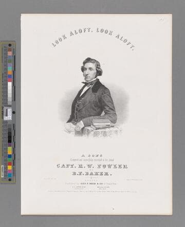 Look aloft, look aloft : a song / composed and respectfully inscribed to his friend Capt. R. W. Fowler by B. F. Baker