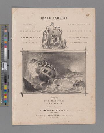 Grace Darling : "why wakes my child at this wild hour?" stanzas commemorative of the beroic bravery of Gace Darling & her father on the occasion of the disastrous wreck of the Forfarshire steam ship on the 7th September, 1838 / Sung by Mr. C. E. Horn at his soirees ; the music composed by Edward Perry