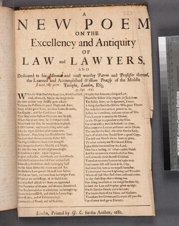 A nevv poem on the excellency and antiquity of law and lawyers, and dedicated to his Mecenar [sic] and most worthy patron and professor thereof, the learned and accomplished William Peazly of the Middle Temple, London, Esq