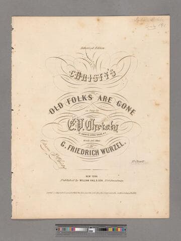 The old folks are gone / as sung by E. P. Christy at Christy's Opera House, N. Y. Words and music by G. Friedrich Wurzel