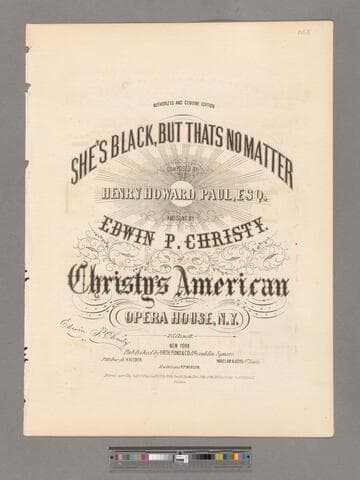 She's black, but that's no matter / composed by Henry Howard Paul, Esq. as sung by Edwin P. Christy at Christy's American Opera House, N. Y