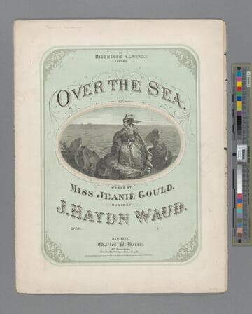 Over the sea / words by Miss Jeanie Gould music by J. Haydn Waud